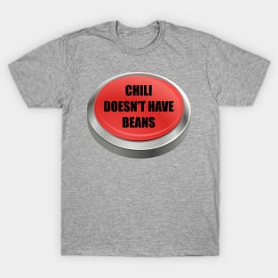 Red Button - Chili doesn't have beans T-Shirt